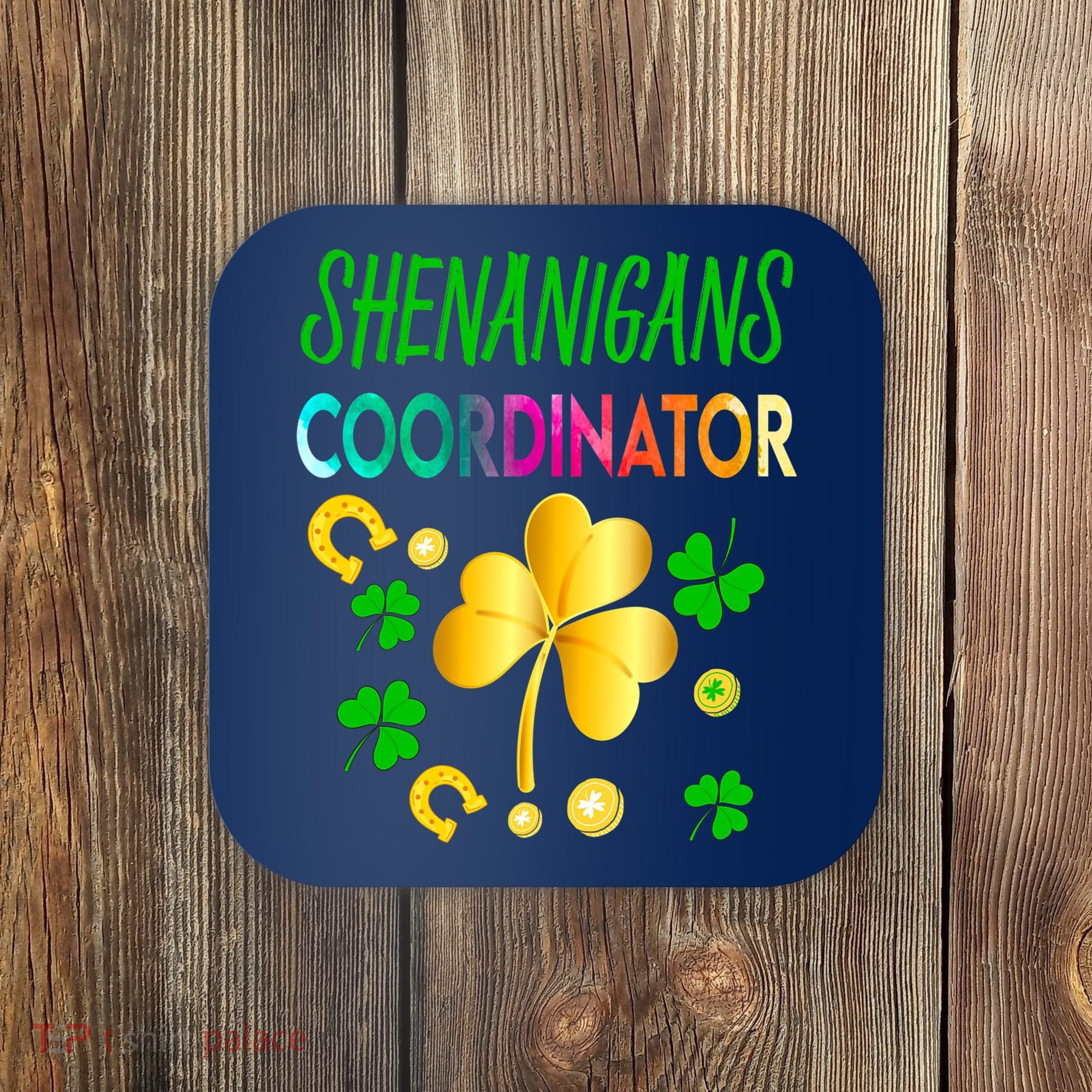 Shenanigans Coordinator Funny Teacher St Patrick's Day Coaster