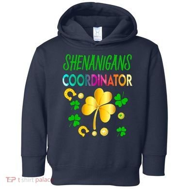 Shenanigans Coordinator Funny Teacher St Patrick's Day Toddler Hoodie