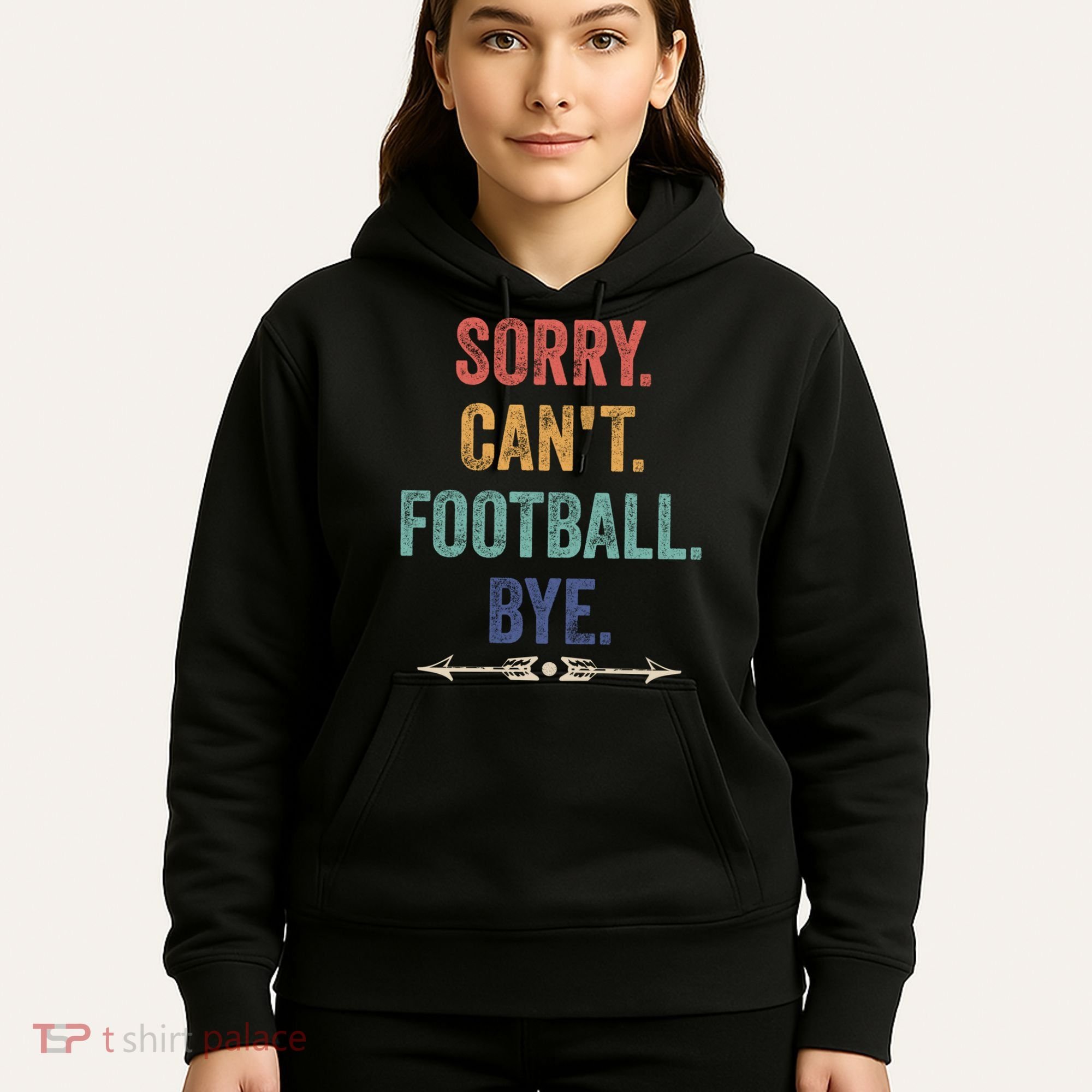 Sorry Can't Football Bye Funny Saying Hoodie