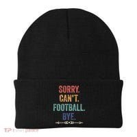 Sorry Can't Football Bye Funny Saying Beanie thumb 0
