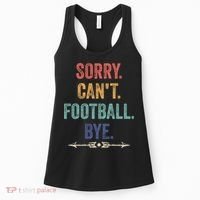 Sorry Can't Football Bye Funny Saying Women's Tank Top thumb 0