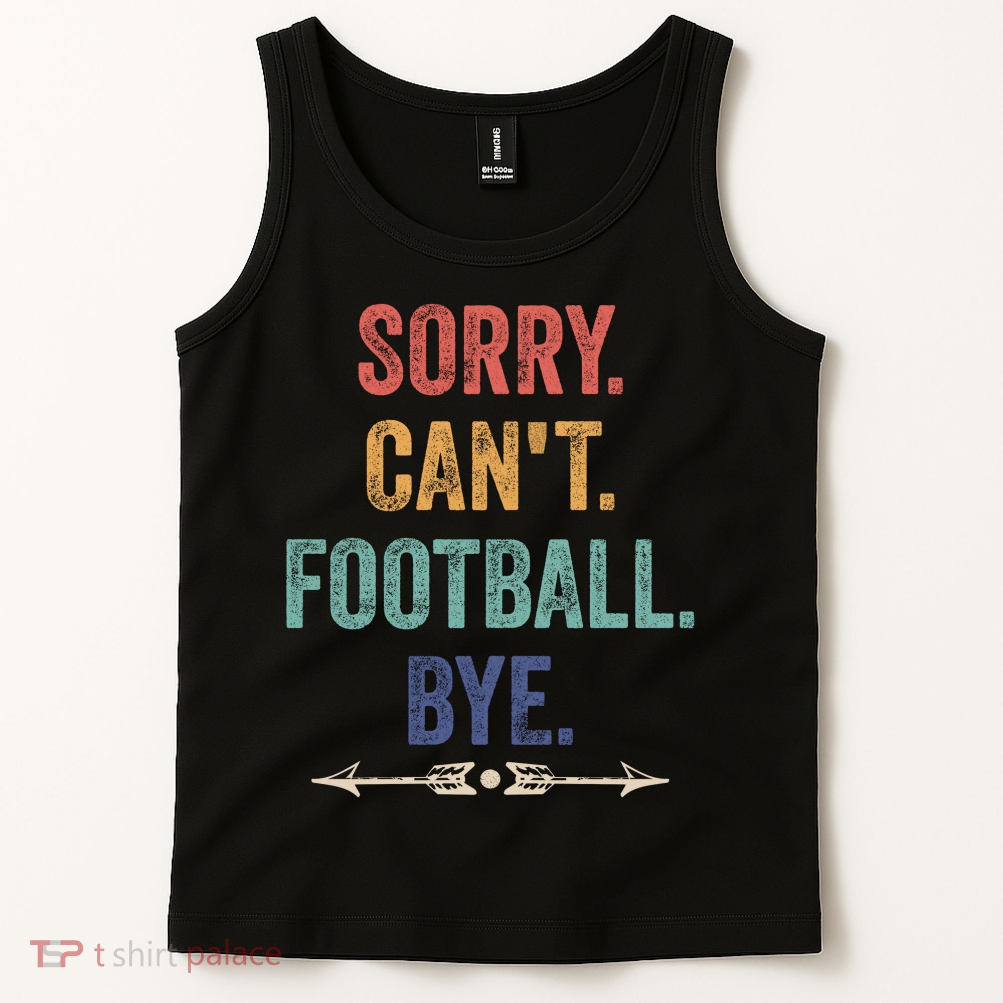 Sorry Can't Football Bye Funny Saying Tank Top