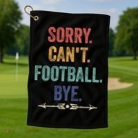 Sorry Can't Football Bye Funny Saying Golf Towel thumb 1