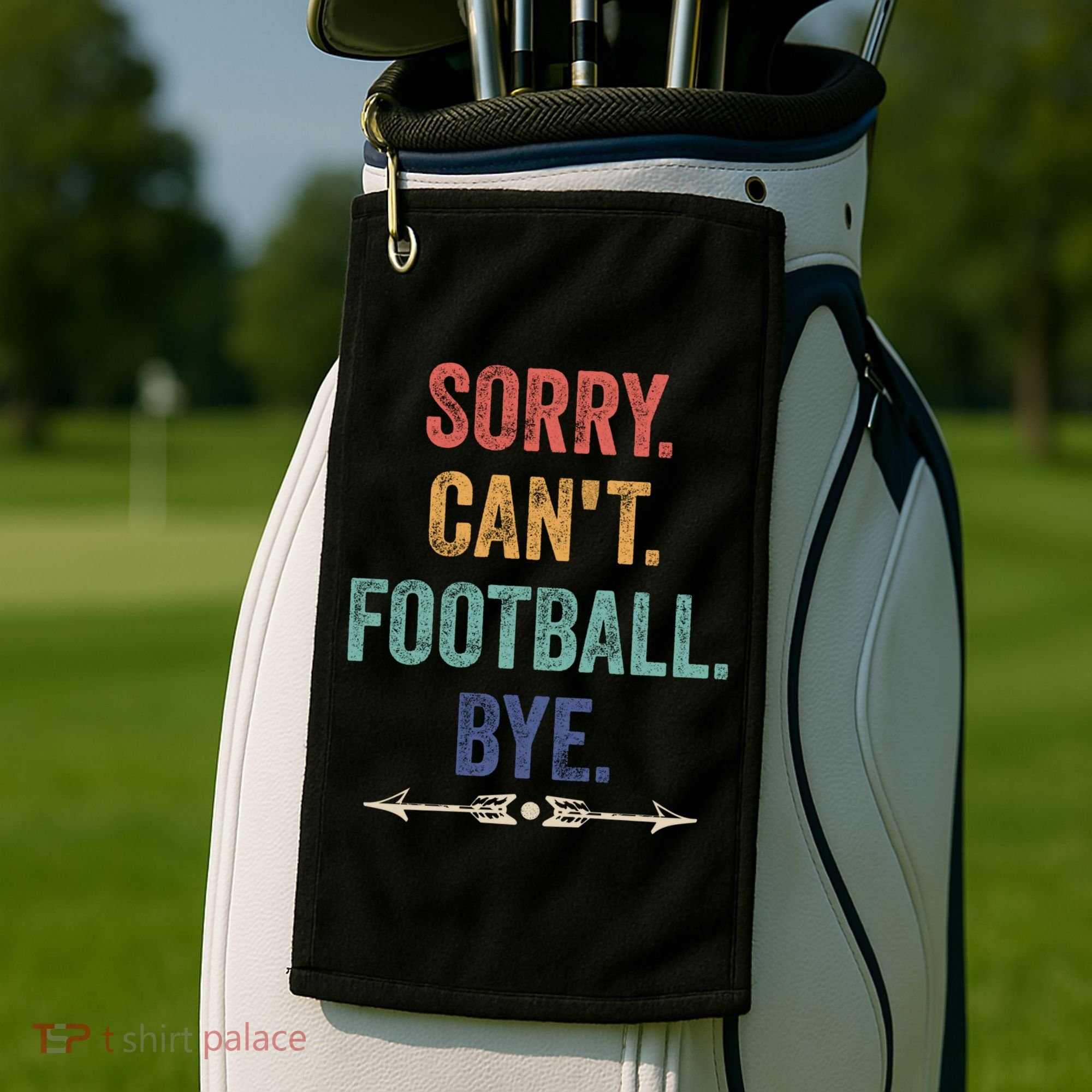 Sorry Can't Football Bye Funny Saying Golf Towel