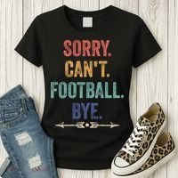 Sorry Can't Football Bye Funny Saying Women's T-Shirt thumb 3