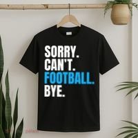 Sorry Can't Football Bye Funny Football Player Lover T-Shirt thumb 2