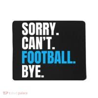 Sorry Can't Football Bye Funny Football Player Lover Mousepad thumb 0