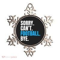 Sorry Can't Football Bye Funny Football Player Lover Ornament thumb 0