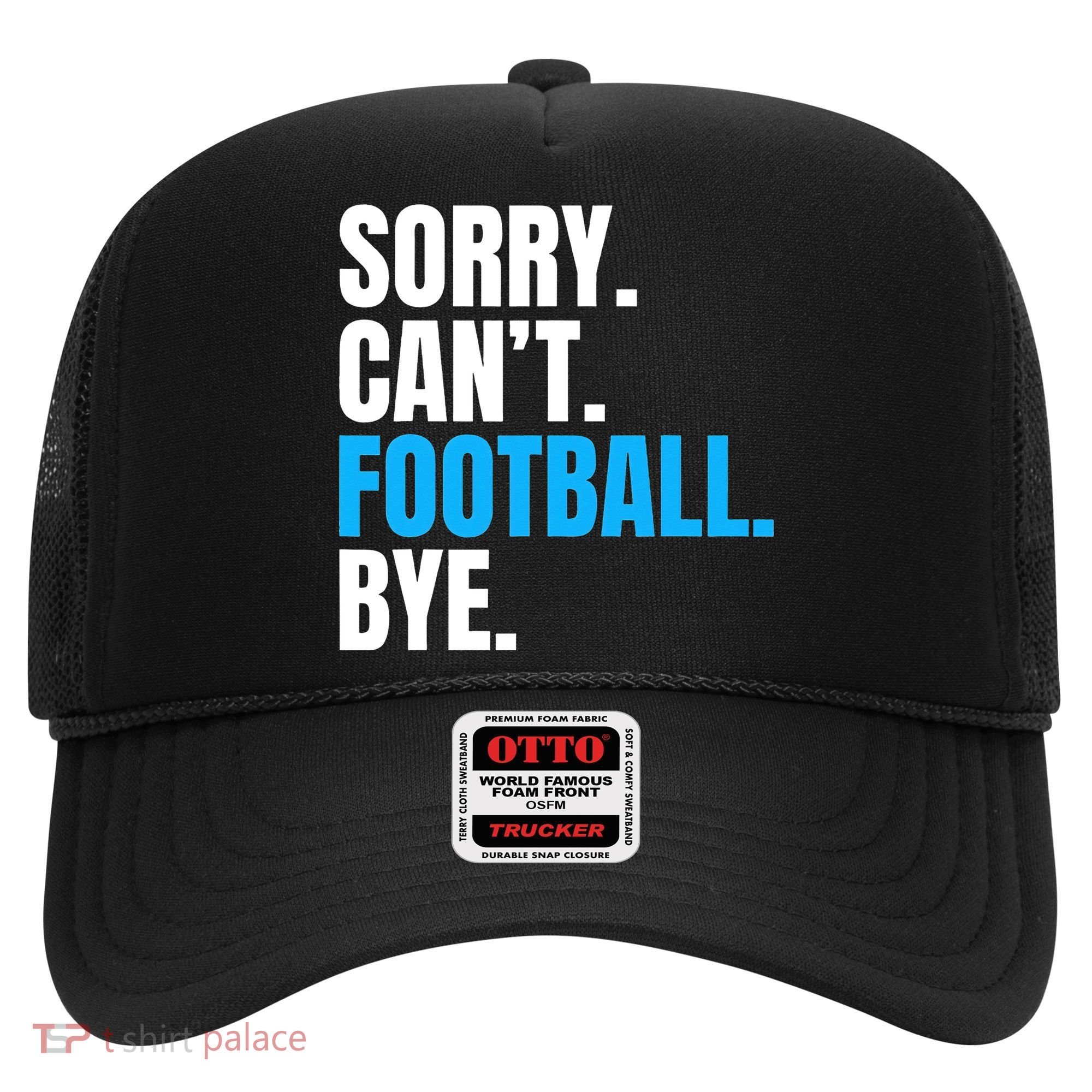 Sorry Can't Football Bye Funny Football Player Lover Hat