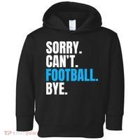 Sorry Can't Football Bye Funny Football Player Lover Toddler Hoodie thumb 0