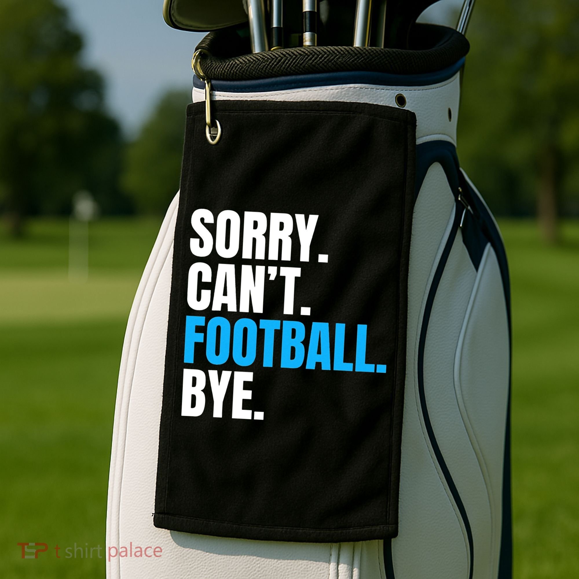 Sorry Can't Football Bye Funny Football Player Lover Golf Towel