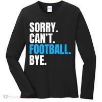 Sorry Can't Football Bye Funny Football Player Lover Women's Long Sleeve Shirt thumb 0