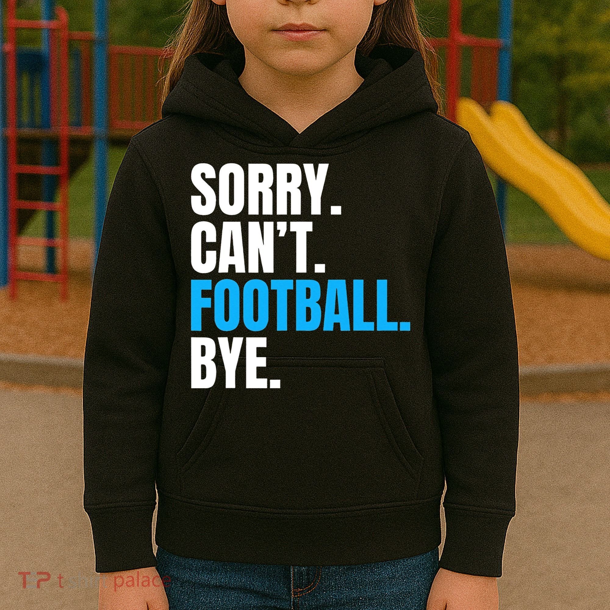 Sorry Can't Football Bye Funny Football Player Lover Kids Hoodie