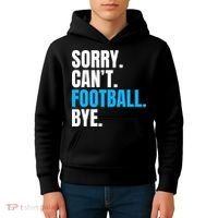 Sorry Can't Football Bye Funny Football Player Lover Kids Hoodie thumb 4