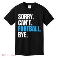 Sorry Can't Football Bye Funny Football Player Lover Kids T-Shirt thumb 0
