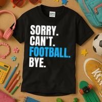 Sorry Can't Football Bye Funny Football Player Lover Kids T-Shirt thumb 3