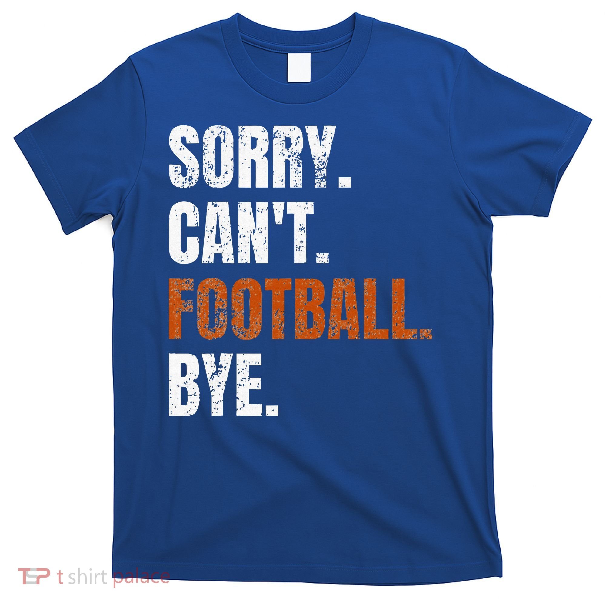 Sorry Cant Football Bye Retro Football Lovers Fan Football T-Shirt