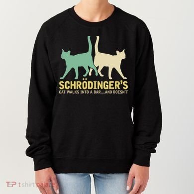 Schrodingers Cat Funny Science Gift Physics Women's Sweatshirt