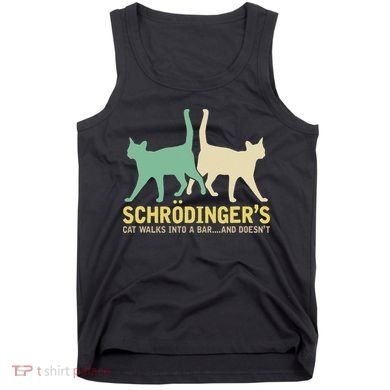 Schrodingers Cat Funny Science Gift Physics Tank Top