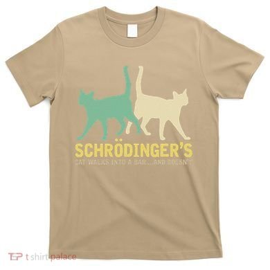 Schrodingers Cat Funny Science Gift Physics T-Shirt