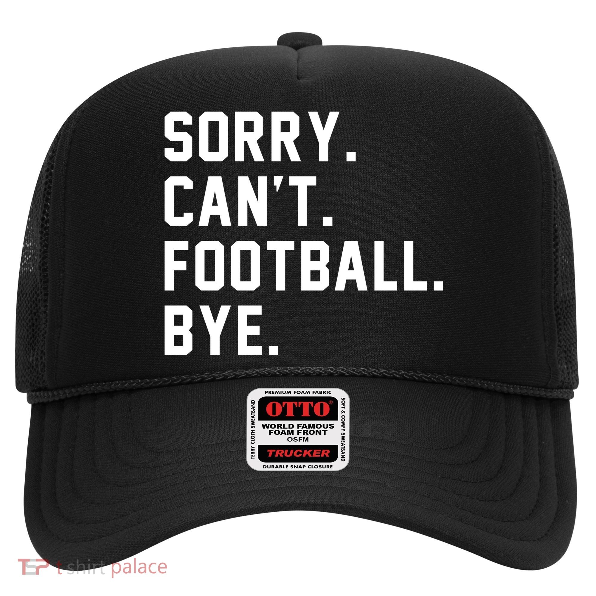 Sorry Cant Football Bye Hat