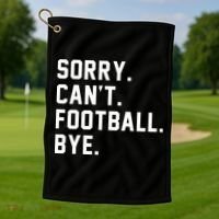 Sorry Cant Football Bye Golf Towel thumb 1