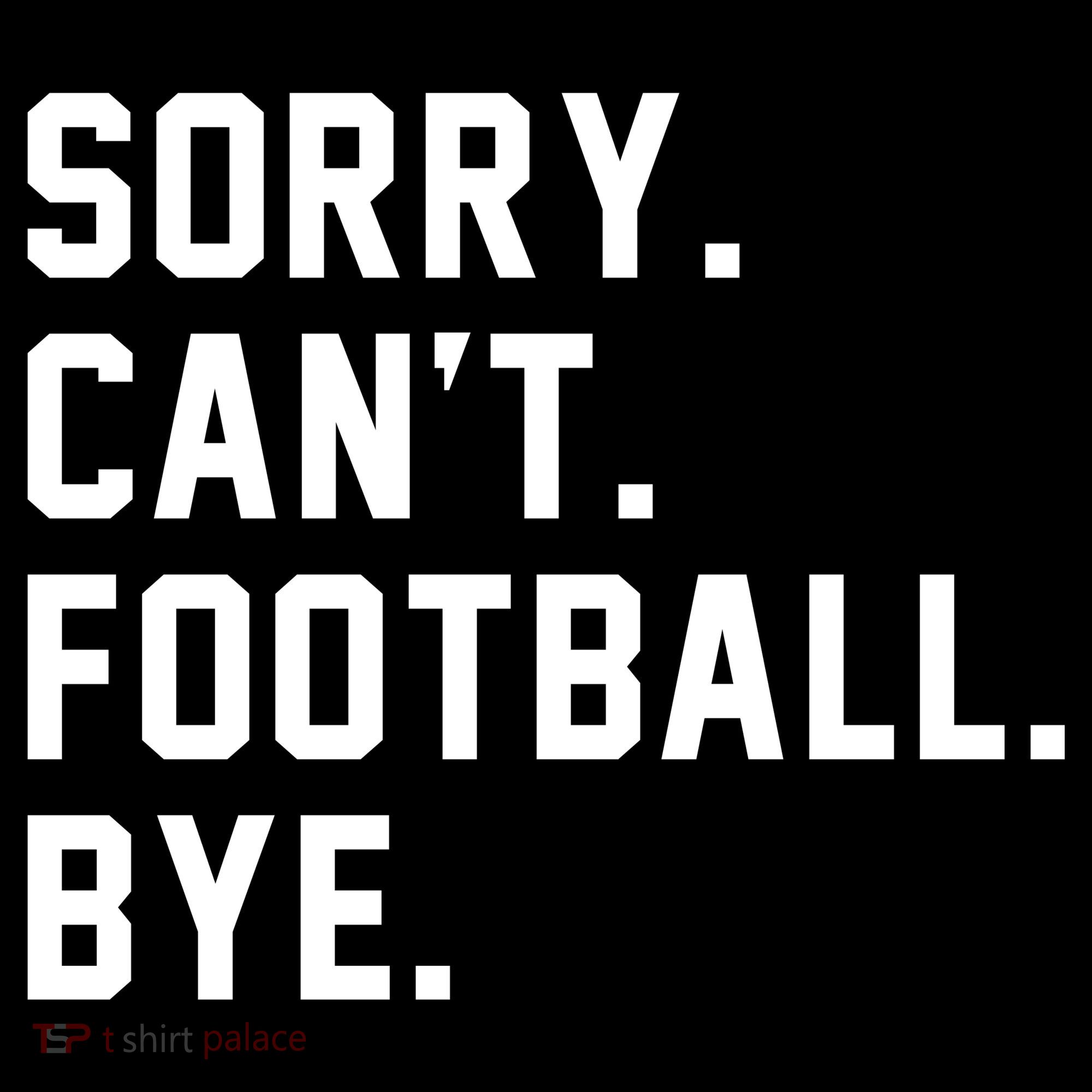 Sorry Cant Football Bye Visor