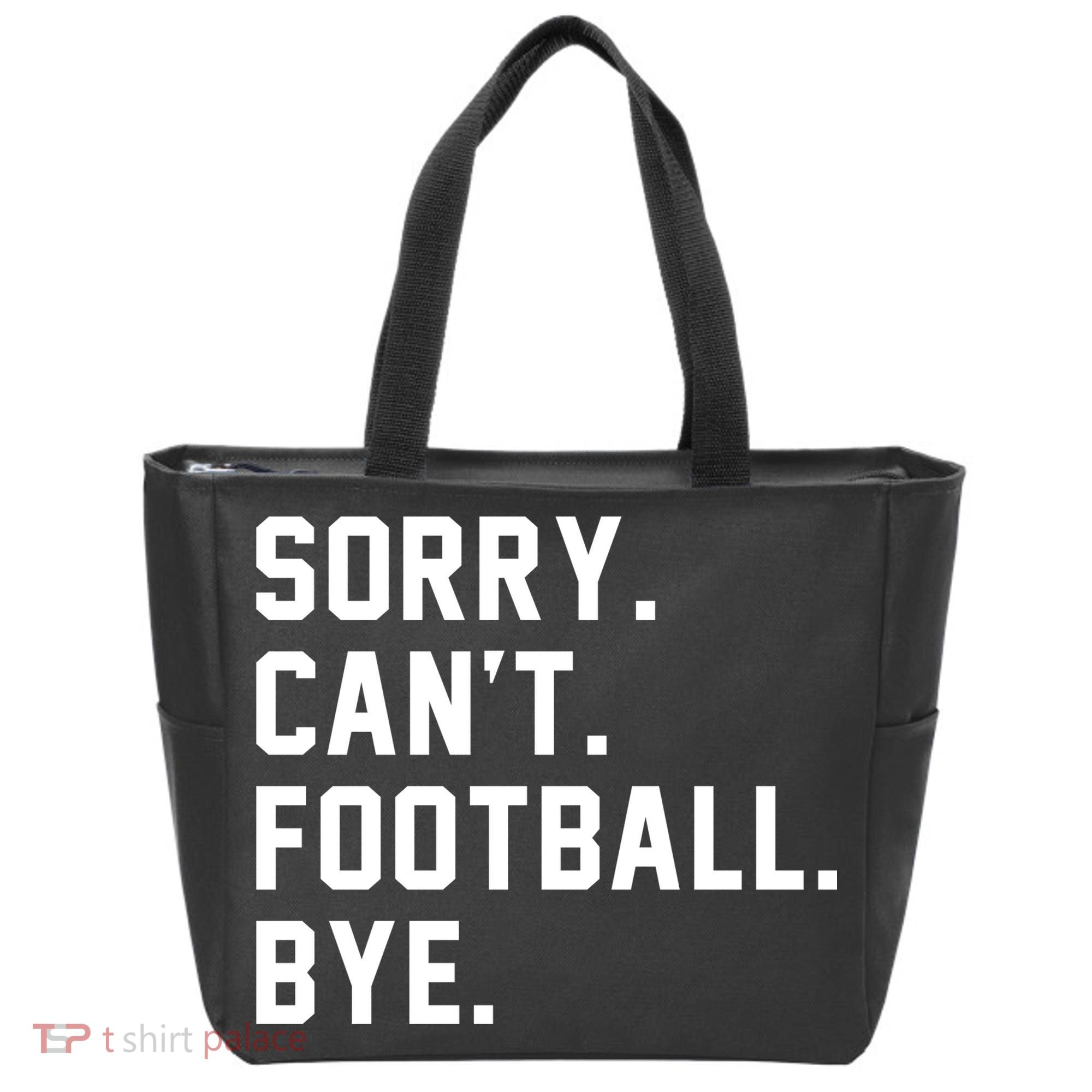 Sorry Cant Football Bye Tote Bag