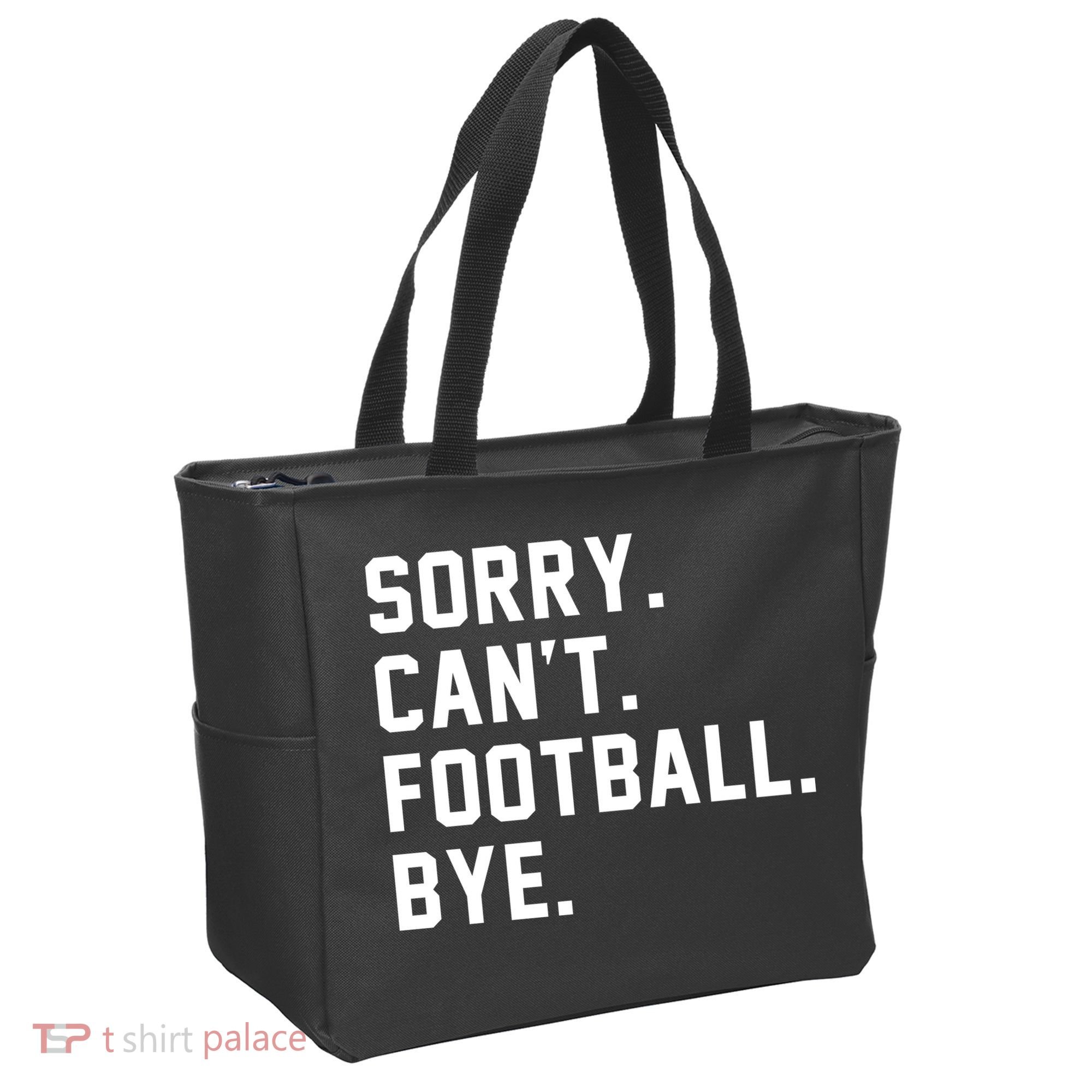 Sorry Cant Football Bye Tote Bag