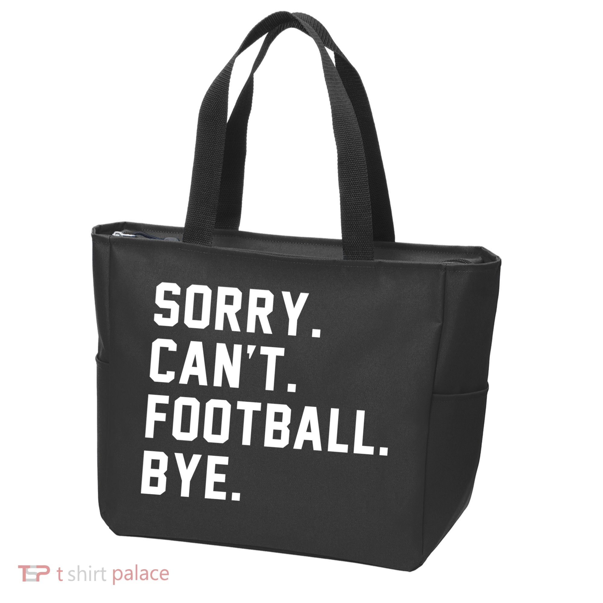 Sorry Cant Football Bye Tote Bag