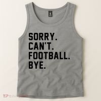 Sorry Cant Football Bye Tank Top thumb 2