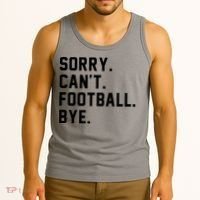 Sorry Cant Football Bye Tank Top thumb 3