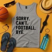 Sorry Cant Football Bye Tank Top thumb 4