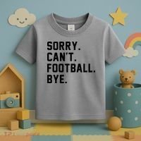 Sorry Cant Football Bye Toddler T-Shirt thumb 3