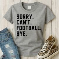 Sorry Cant Football Bye Women's T-Shirt thumb 3
