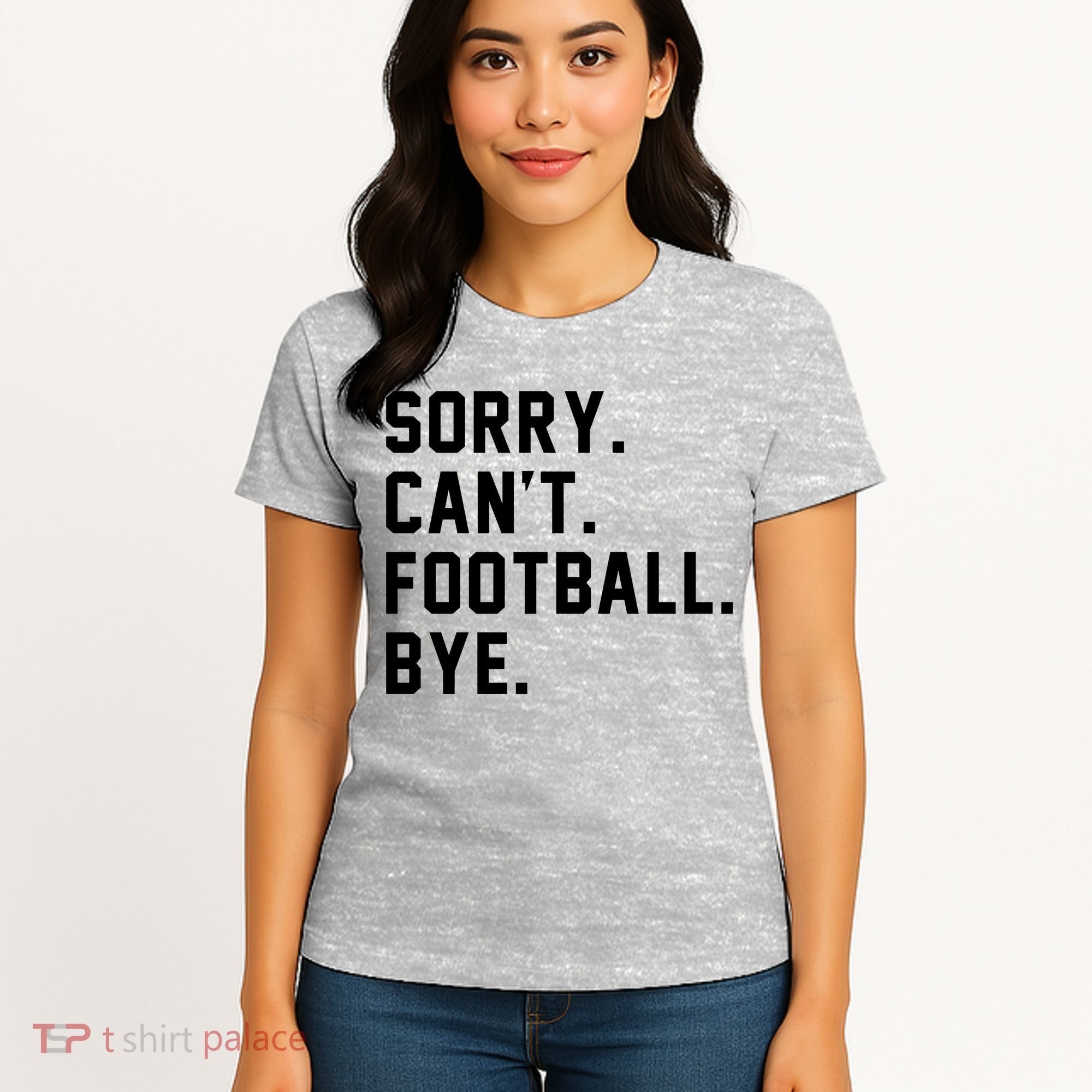 Sorry Cant Football Bye Women's T-Shirt