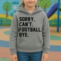Sorry Cant Football Bye Kids Hoodie thumb 3