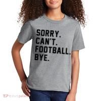 Sorry Cant Football Bye Kids T-Shirt thumb 2