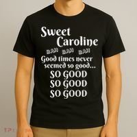 Sweet Caroline Good Times So Good So Good So Good T-Shirt thumb 3