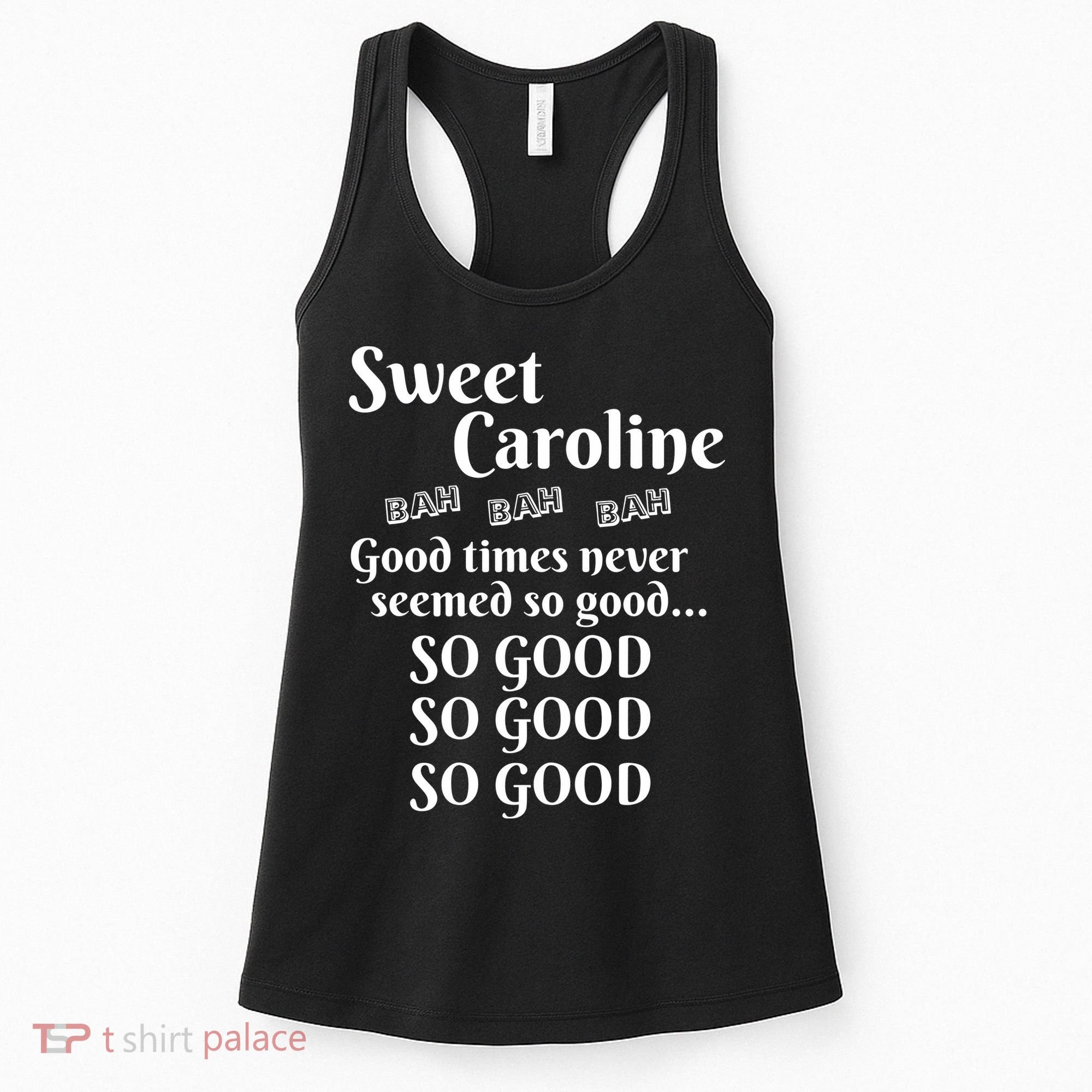 Sweet Caroline Good Times So Good So Good So Good Women's Tank Top