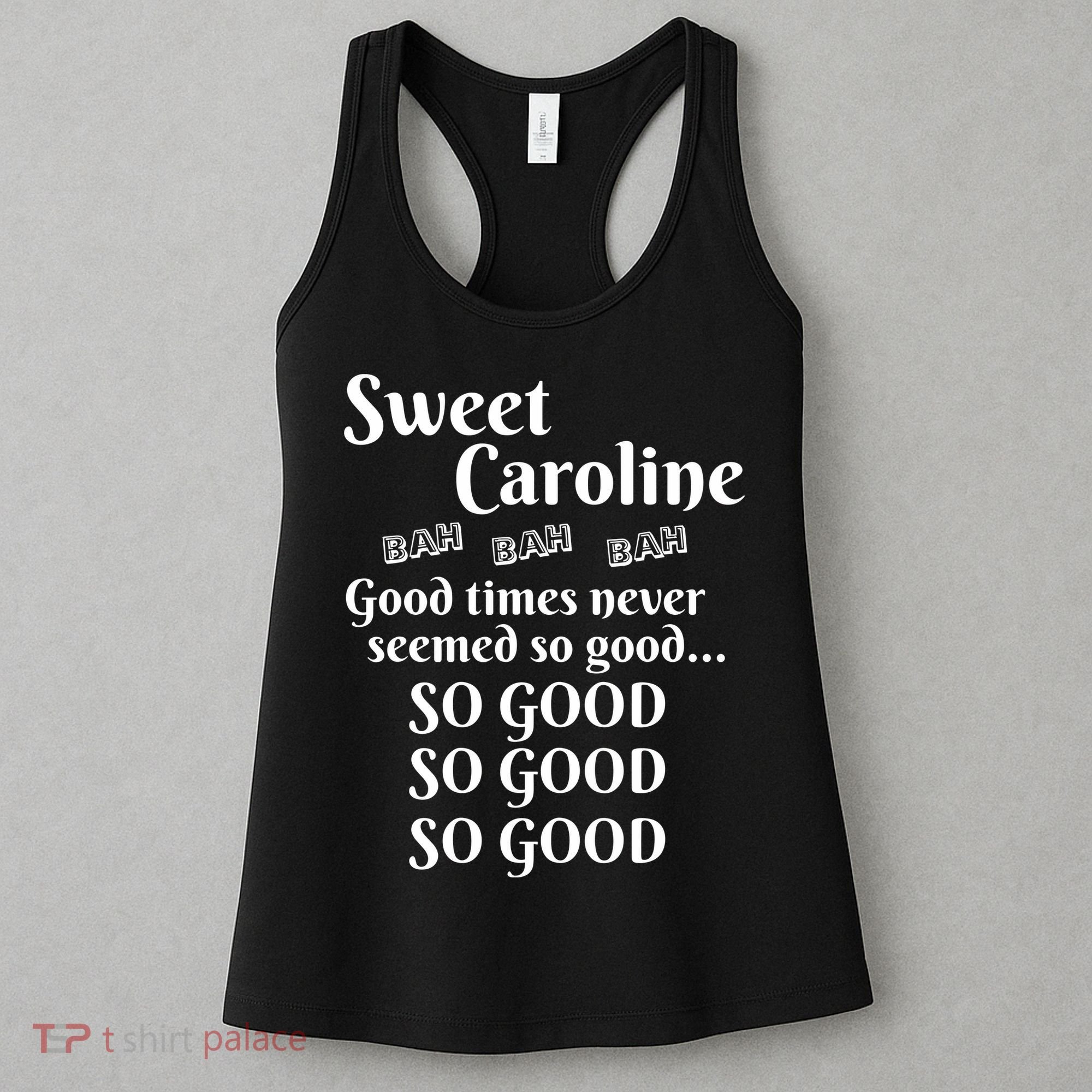 Sweet Caroline Good Times So Good So Good So Good Women's Tank Top