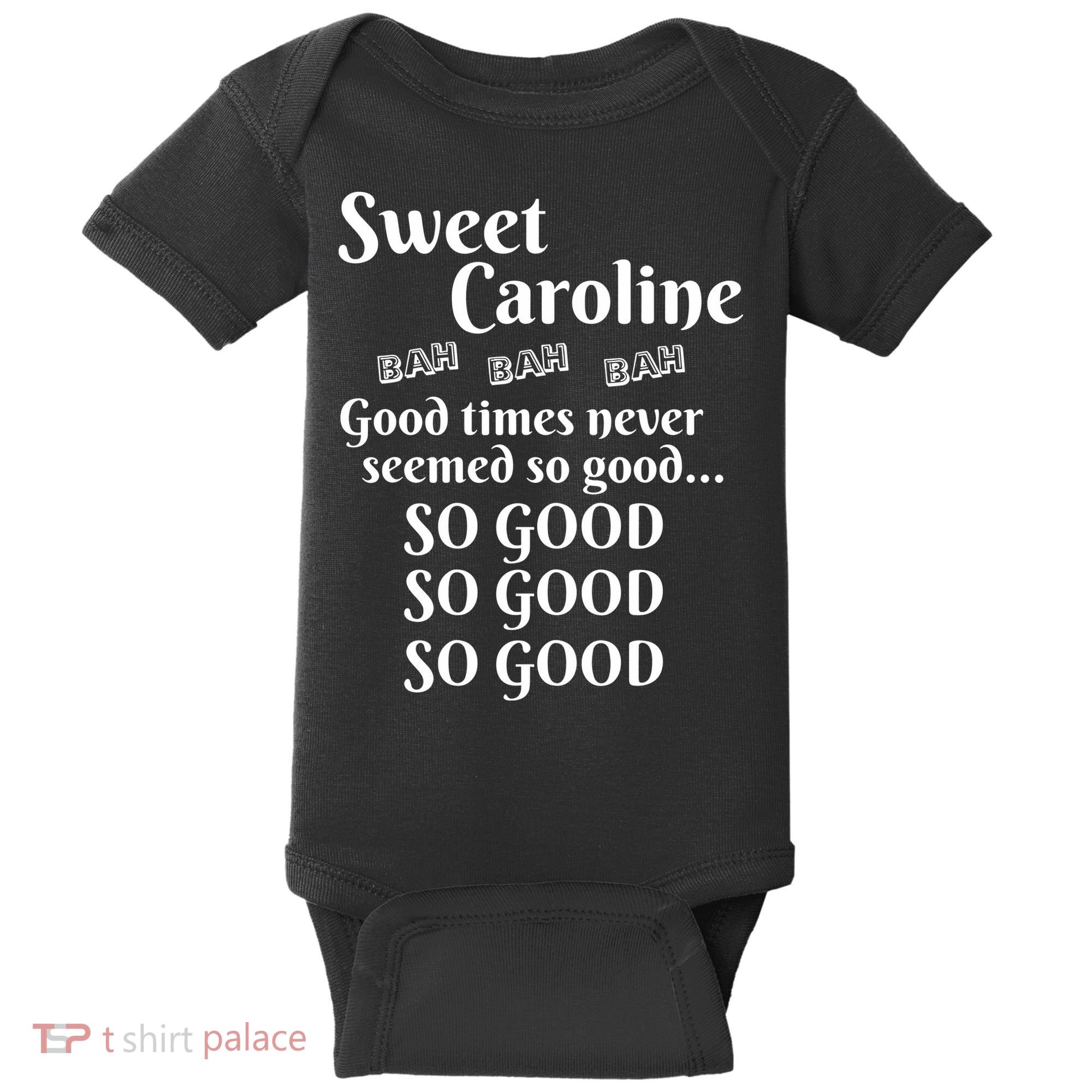 Sweet Caroline Good Times So Good So Good So Good Baby Bodysuit