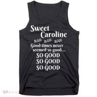 Sweet Caroline Good Times So Good So Good So Good Tank Top thumb 0