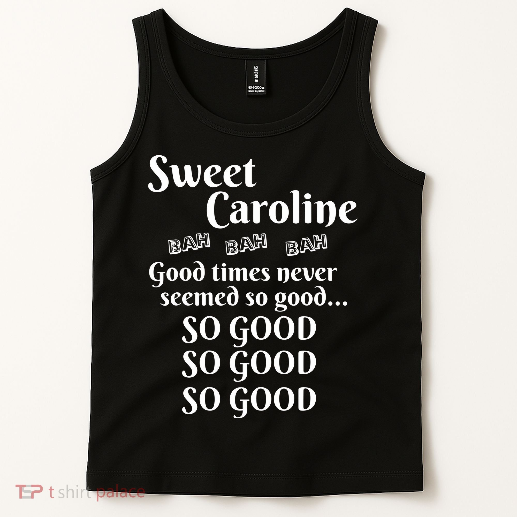 Sweet Caroline Good Times So Good So Good So Good Tank Top
