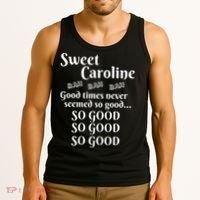 Sweet Caroline Good Times So Good So Good So Good Tank Top thumb 3