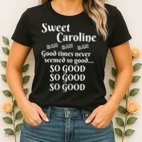 Sweet Caroline Good Times So Good So Good So Good Women's T-Shirt thumb 2