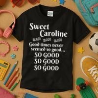 Sweet Caroline Good Times So Good So Good So Good Kids T-Shirt thumb 3