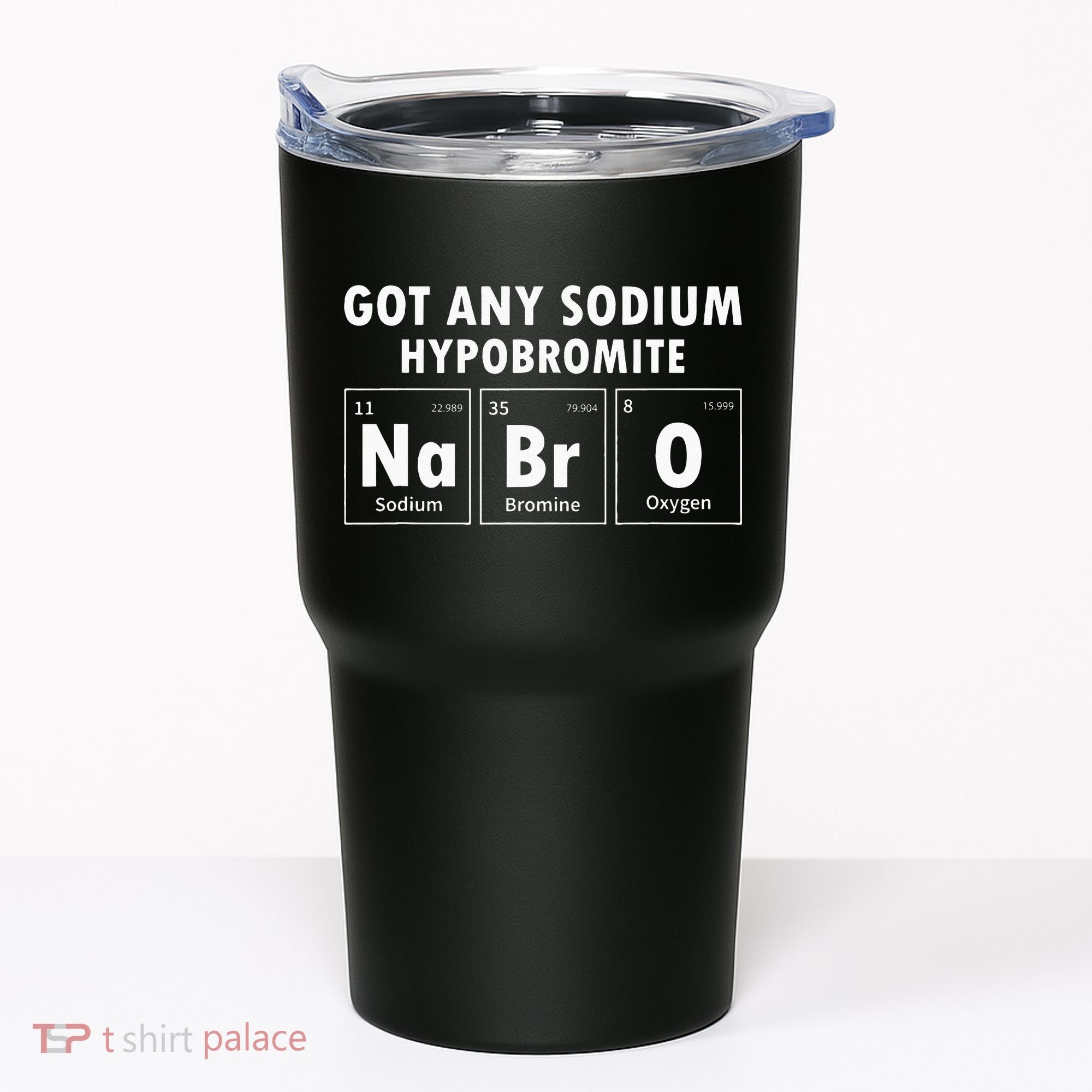 Science Chemistry Got Any Sodium Hypobromite NaBrO Tumbler