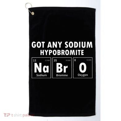 Science Chemistry Got Any Sodium Hypobromite NaBrO Golf Towel