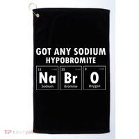 Science Chemistry Got Any Sodium Hypobromite NaBrO Golf Towel thumb 0